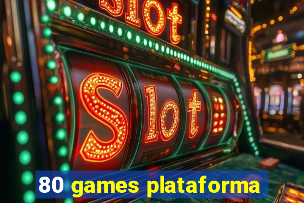 80 games plataforma